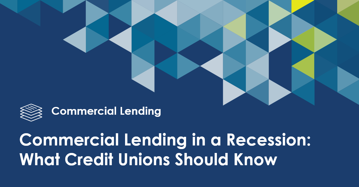 Commercial Lending in a Recession for Credit Unions Baker Hill
